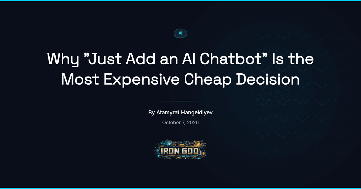 Iron Goo blog featured image weighing a cheap bolt-on chatbot against its later costs: wrong answers, lost sales, upkeep.