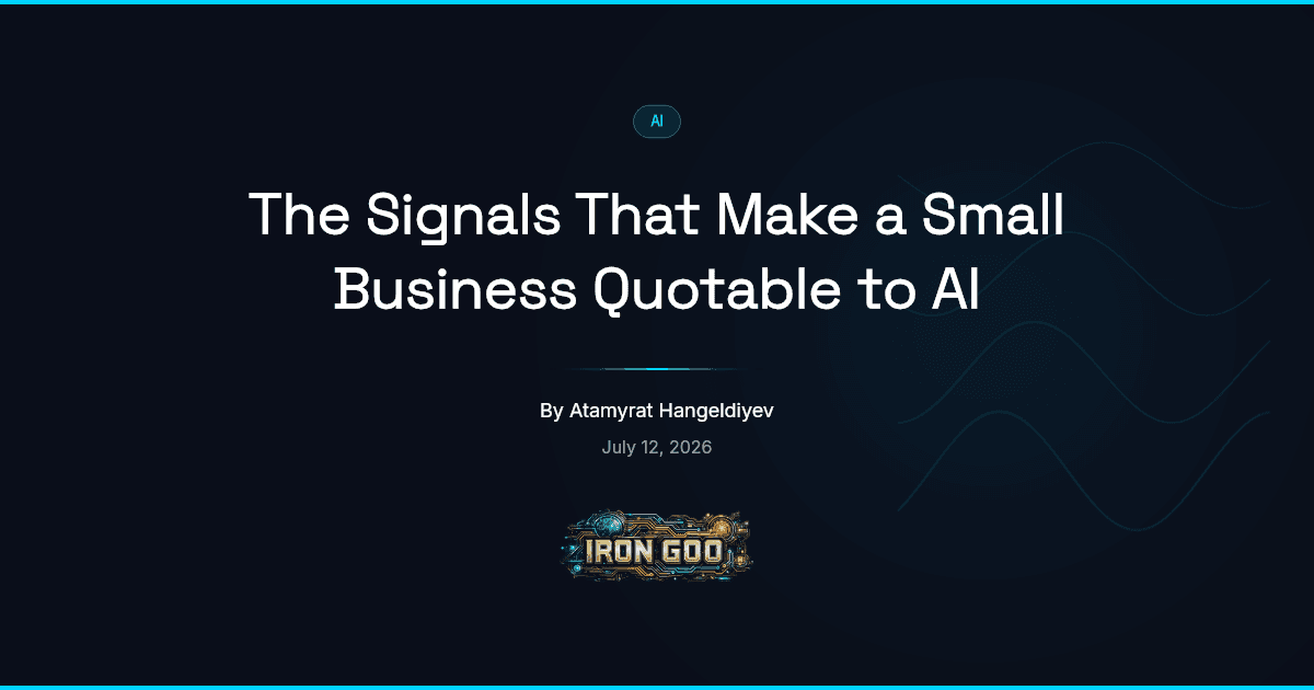 Iron Goo blog featured image on the signals that make a small business a source an AI engine cites rather than skips.