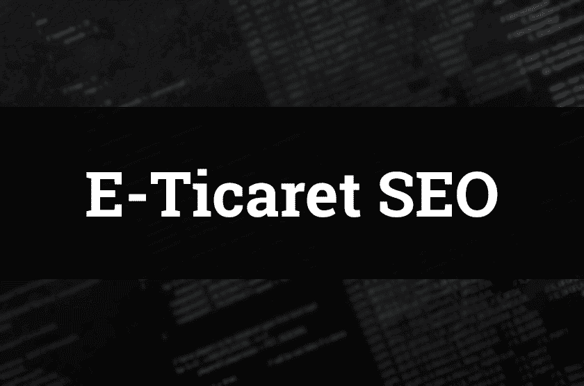 E-Ticaret SEO Nasıl Yapılır?