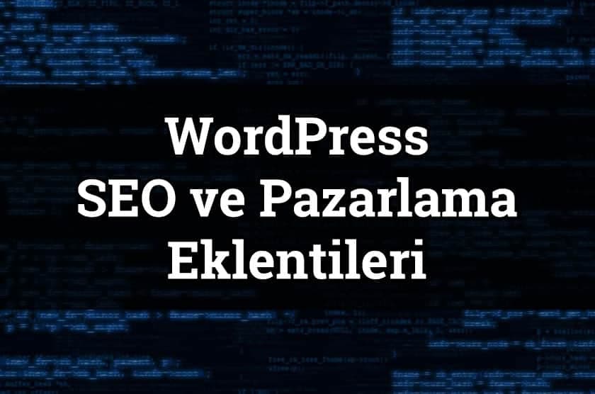 İşinizi büyütecek WordPress SEO ve pazarlama eklentileri