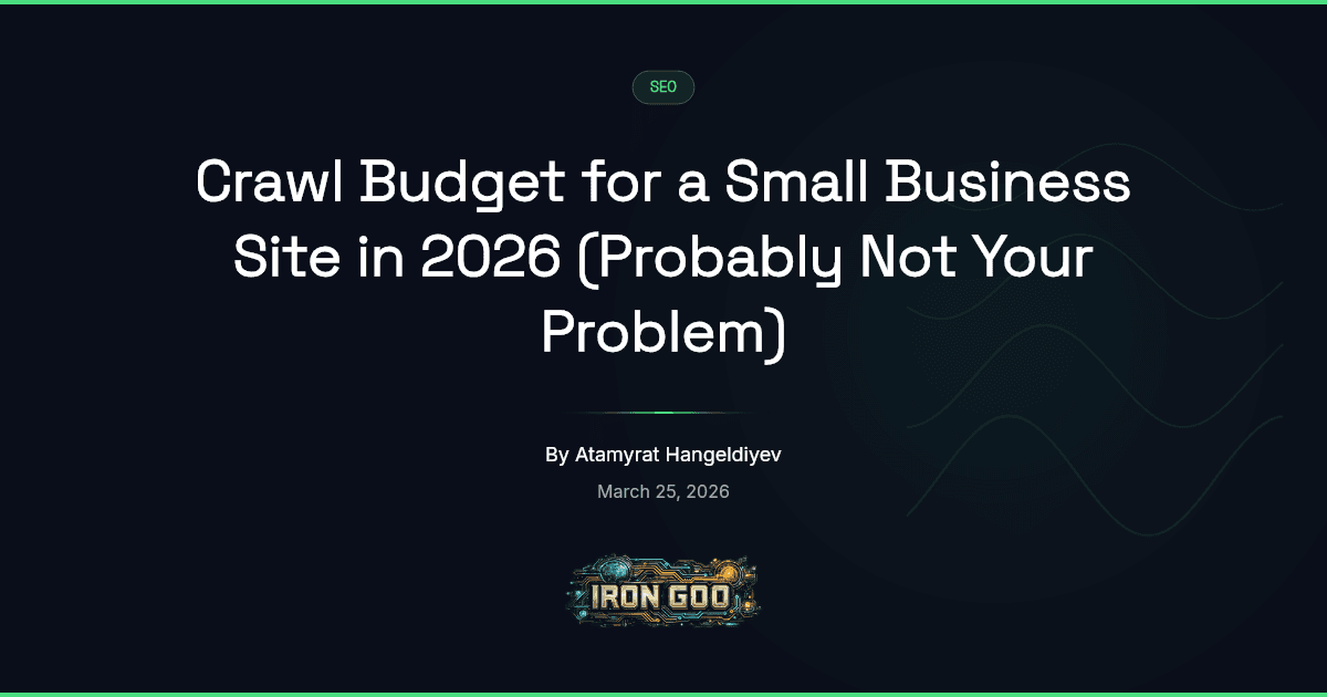 Iron Goo blog featured image defining crawl budget for an SMB and the small set of site shapes where it matters.