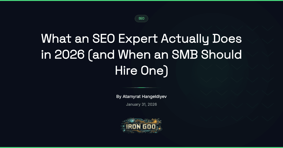 Iron Goo blog featured image defining what an SEO expert actually does in 2026 and when an SMB should hire one.