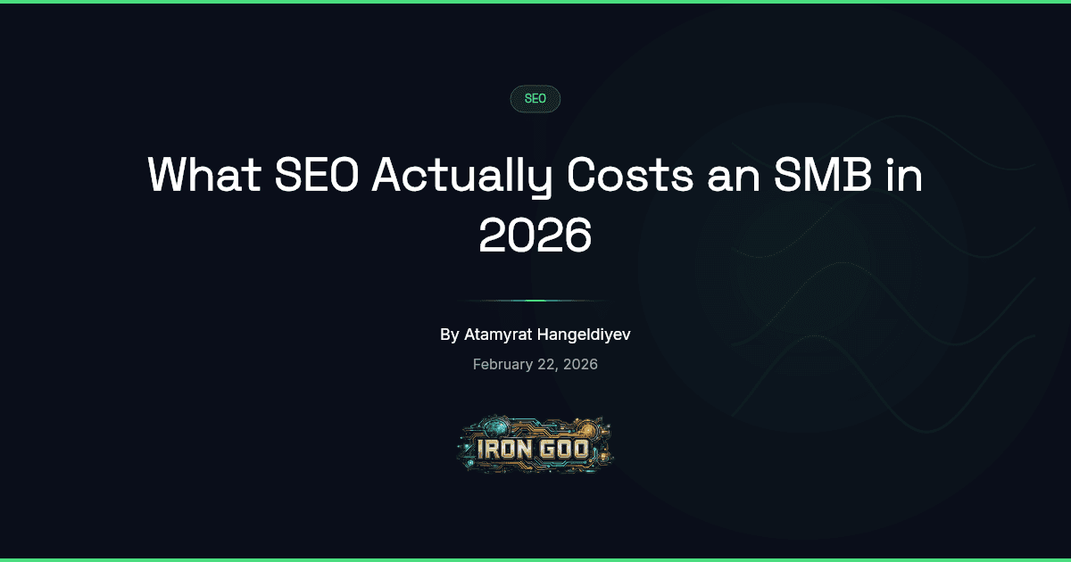 Iron Goo blog featured image breaking down what SEO actually costs an SMB and the line items behind the bill.