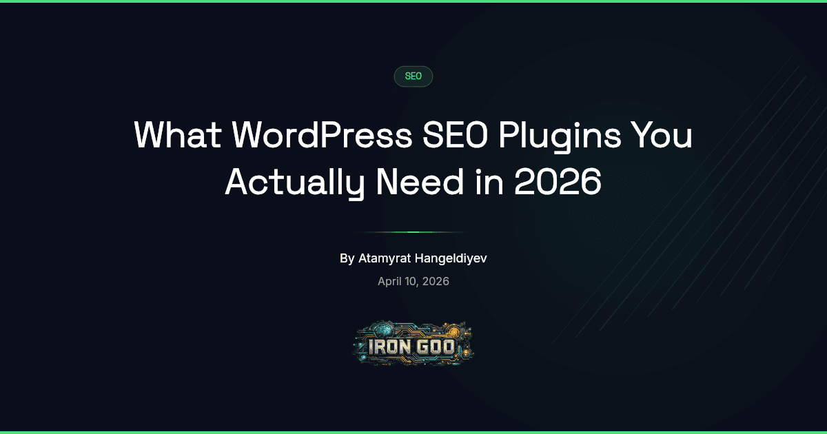 Iron Goo blog featured image on the minimum WordPress SEO plugin set for an SMB site and the bloat tax of everything past it.