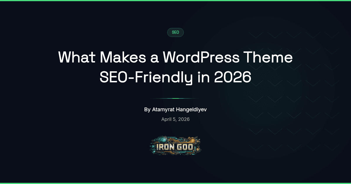 Iron Goo blog featured image on SEO-friendly WordPress themes: clean HTML, performance budget, schema defaults, mobile-first.