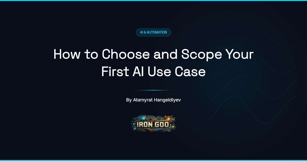 Iron Goo guide cover on choosing and scoping the first AI use case in a small business.