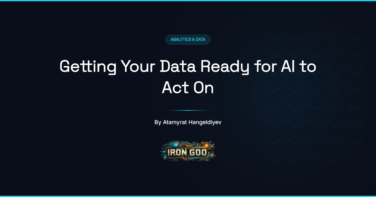 Iron Goo guide cover: turning a messy operations dataset into structured, defined data an AI agent can act on safely.