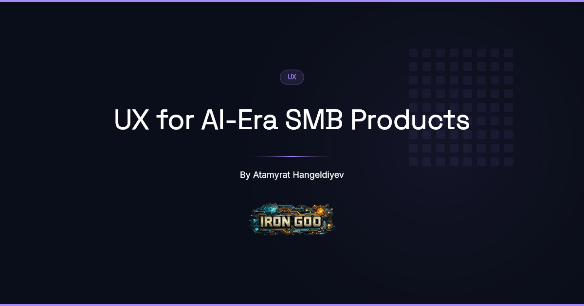 Iron Goo guide cover for the small-business UX pillar, surfaces built for people and for AI agents, with the Iron Goo logo.