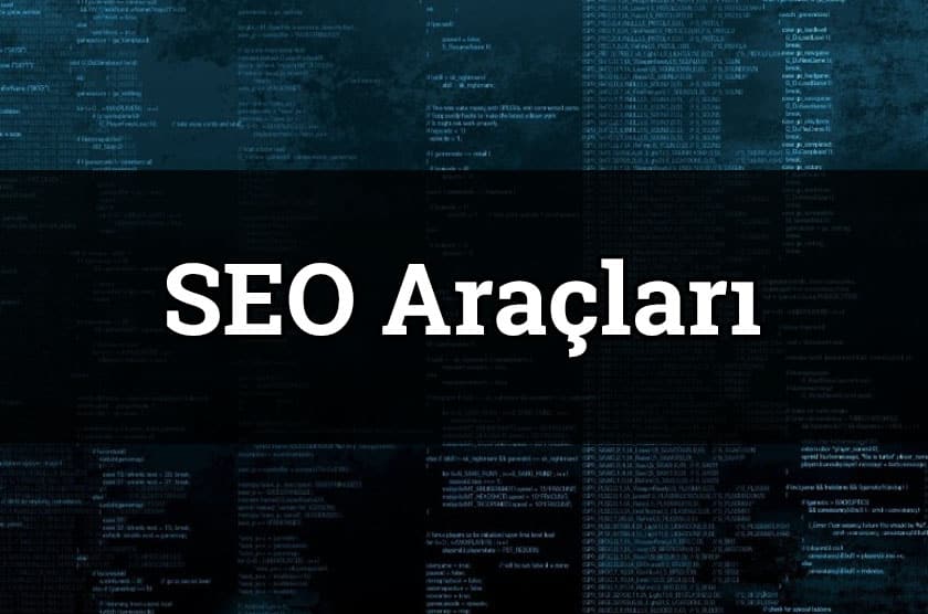 En çok kullanılan SEO araçları